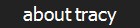 about tracy